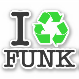 Sticker I Recycle Funk