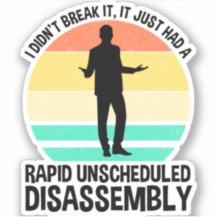 Sticker Il A Eu Un Démontage Rapide Et Non Planifié
