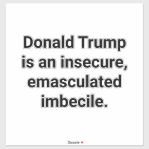 Sticker Imbécile émasculé Trump Hankamer Artjunkhaus fun