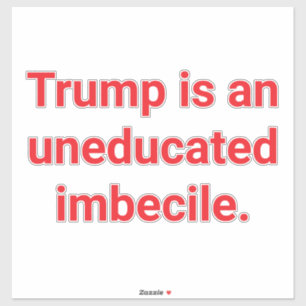 Sticker Imbécile sans éducation trump Hankamer Artjunkhaus
