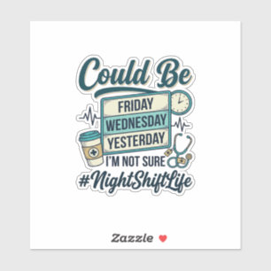 Sticker Infirmière de nuit drôle pourrait être vendredi ve