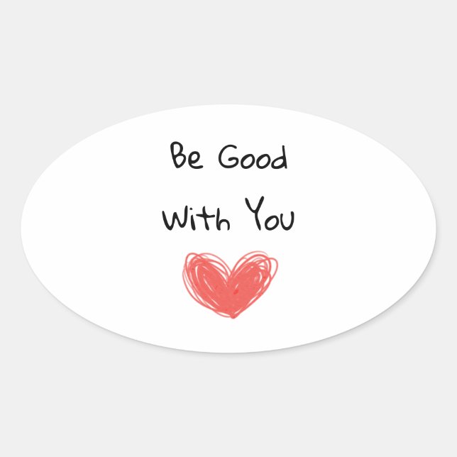 Sticker Inspirationnel "Be Good With You" (Devant)