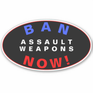 Sticker INTERDIRE LES ARMES D'ASSAUT MAINTENANT ! Pour une