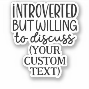 Sticker Introverted mais disposé à discuter de TEXTE PERSO
