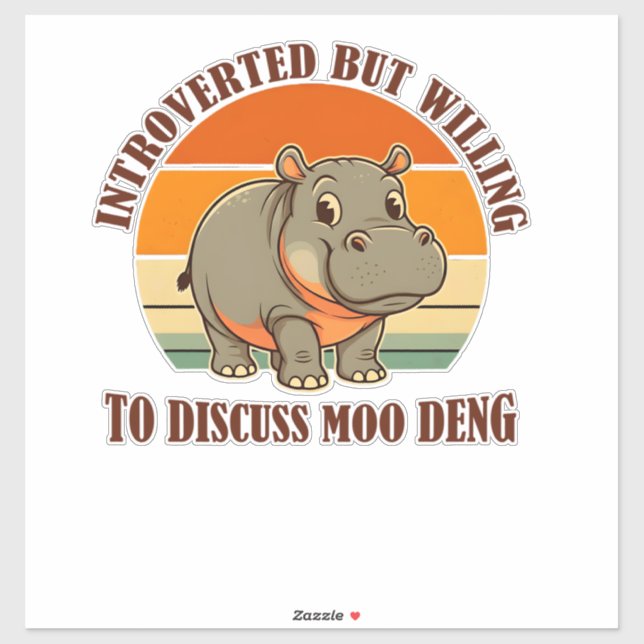 Sticker Introverted Mais Prêt À Discuter De Moo Deng Cute  (Feuille)