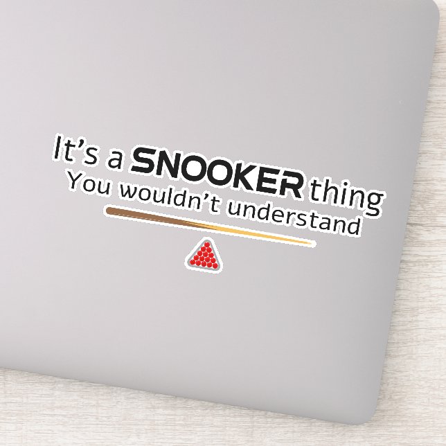 Sticker Its A Snooker Thing You Wouldnt Understand Funny (Détail)