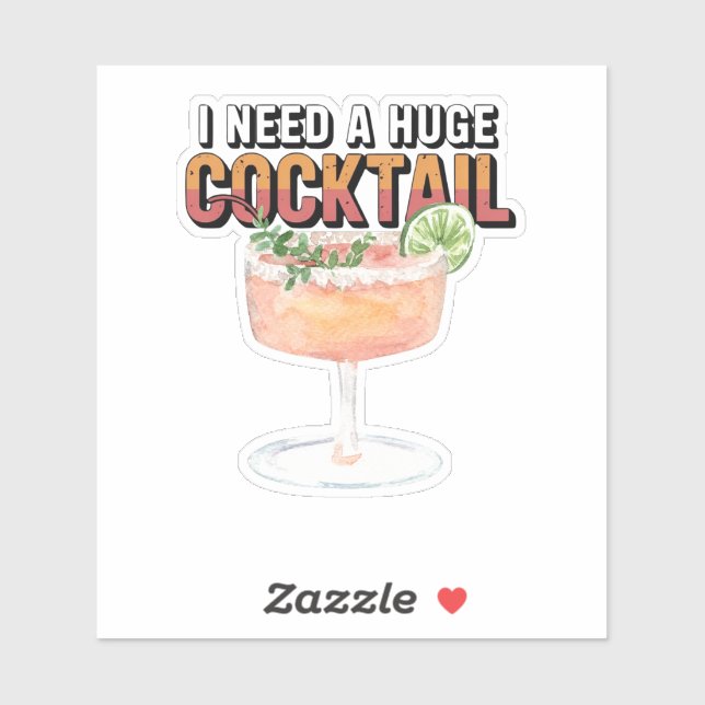 Sticker J'Ai Besoin D'Un Gros Cocktail (Feuille)