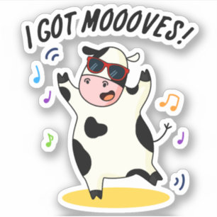Sticker J'Ai Des Mooos Drôle Dansant Pun De Vache