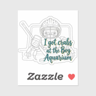 Sticker J'ai eu des Crabs à l'aquarium des garçons - Autoc