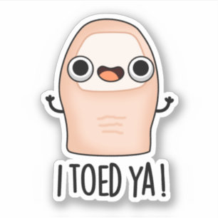 Sticker J'Ai Pris Ya Funny Big Toe Pun