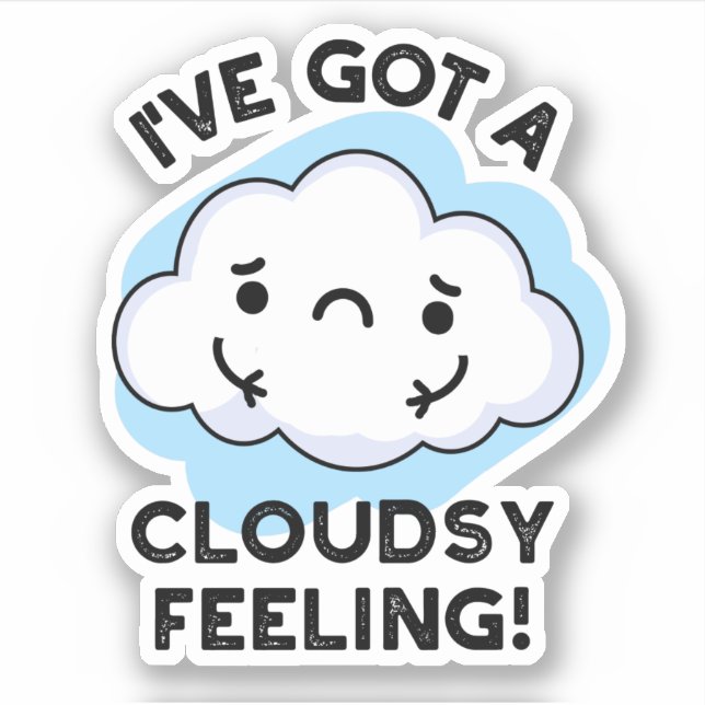 Sticker J'Ai Un Pun Météo Drôle Pour Le Nuage (Devant)
