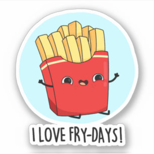 Sticker J'Aime Fry-Days Funny French Fries Pun