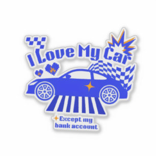 Sticker J'aime ma voiture sauf mon compte bancaire Phrase