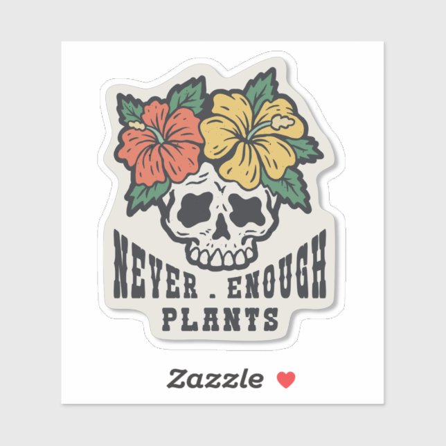 STICKER JAMAIS SUFFISAMMENT DE PLANTES, PLANTES DE MAISON (Feuille)
