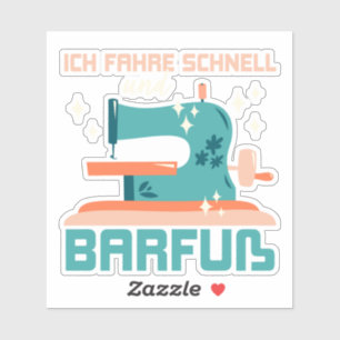 Sticker Je conduis vite et pieds nus, couture de cadeaux