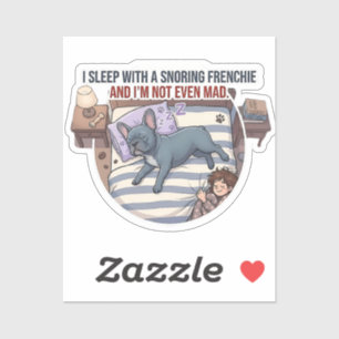 Sticker Je dors avec un Frenchie qui ronfle Funny Frenchie