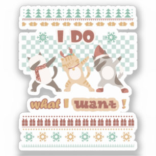 Sticker Je Fais Ce Que Je Veux Chats Dabbing