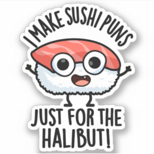 Sticker Je fais des jeux de mots sur les sushis juste pour