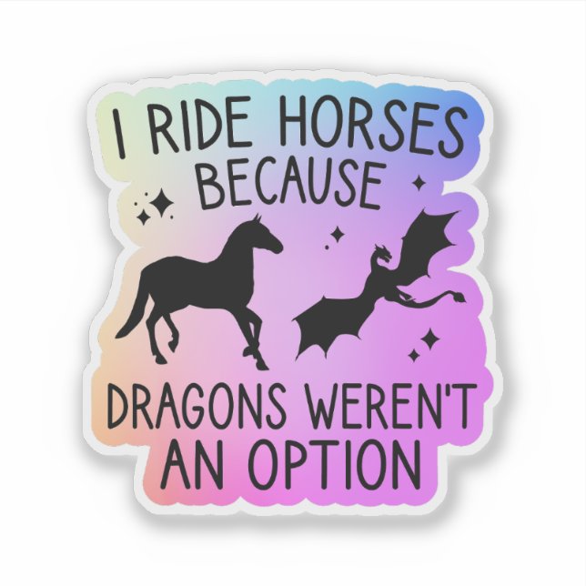Sticker Je fais du cheval parce que les dragons n’étaient  (Devant)