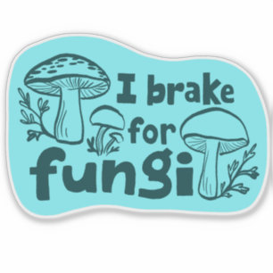 Sticker JE FREINE POUR FUNGI Fun Mushroom