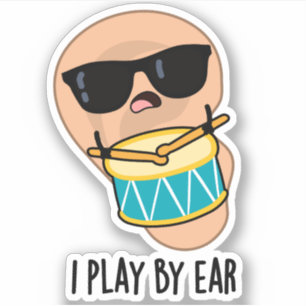 Sticker Je Joue Par Ear Funny Drummer Pun