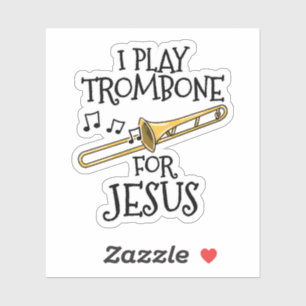 Sticker Je Joue Trombone Pour Jésus, Tromboniste Chrétien
