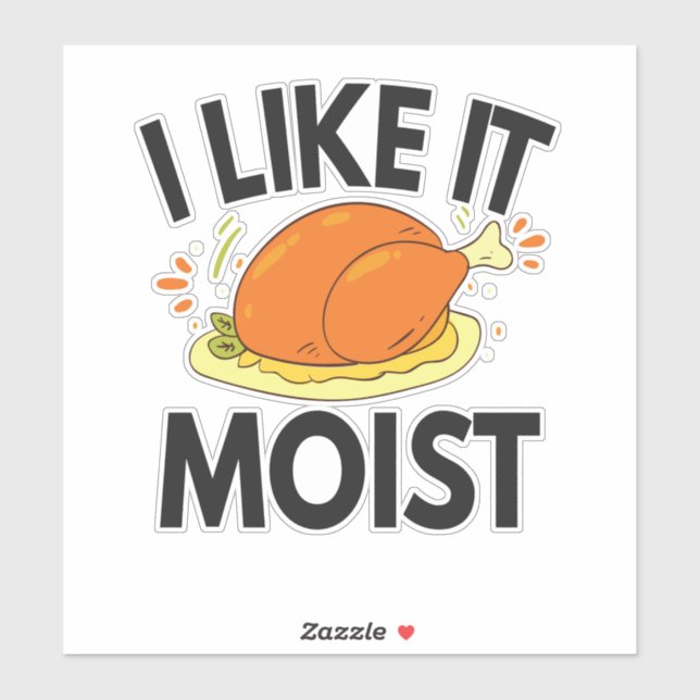 Sticker Je l'aime Moist Funny Thanksgiving poulet grillé (Feuille)