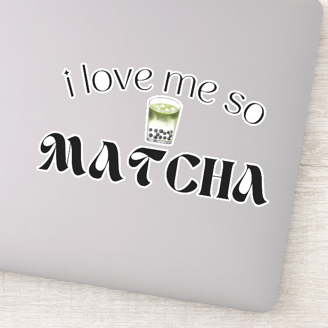 Sticker je m'aime tellement matcha, matcha (Détail)
