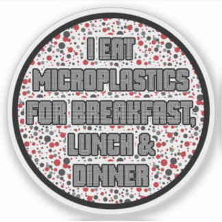 Sticker Je mange des microplastiques pour le petit-déjeune