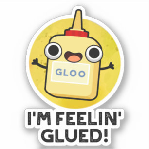 Sticker Je me sens Glued Funny Glue Pun