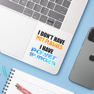 Sticker Je n'ai pas de bouffées d'eau chaude, j'ai des pul