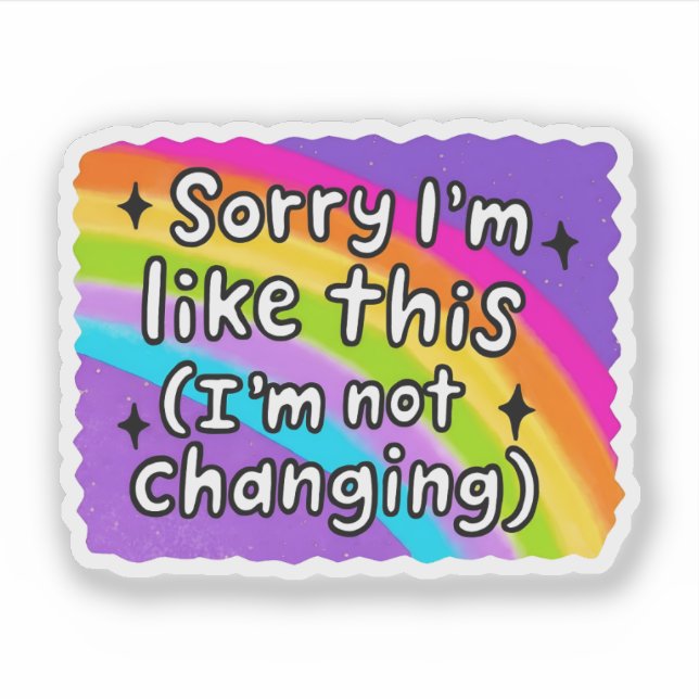Sticker Je ne change pas | Citation drôle et têtue Sarcasm (Devant)