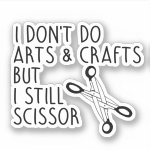 Sticker Je ne fais pas d'arts et d'artisanat mais je coupe