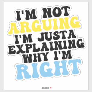 Sticker Je ne fais pas valoir, je ne fais qu’expliquer pou