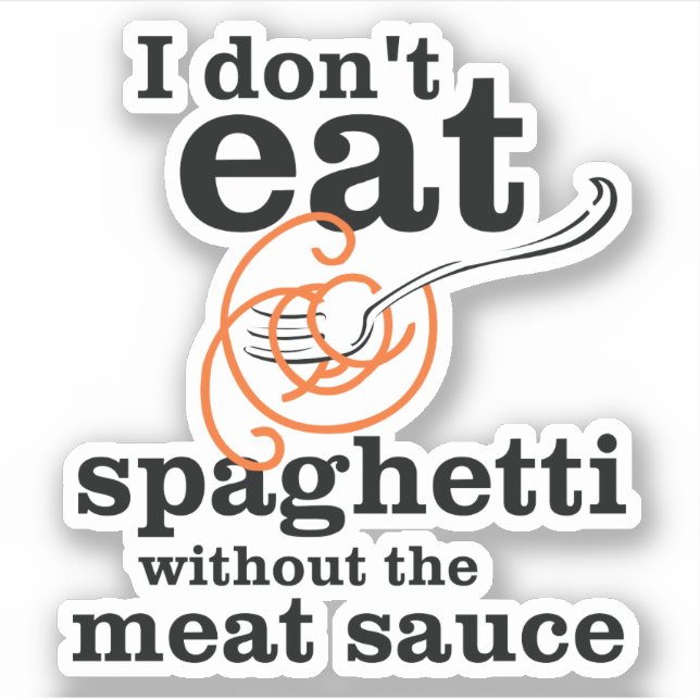 Sticker Je ne mange pas de Spaghetti sans la sauce à la vi (Devant)