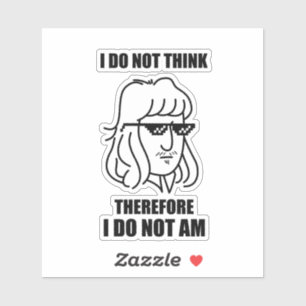 Sticker Je Ne Pense Pas La Philosophie Plaisanter Die-Cut