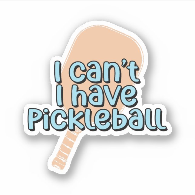 Sticker Je ne peux pas, j'ai du pickleball | Pickleball Pa (Devant)