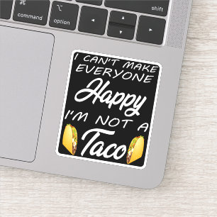 Sticker Je ne peux pas rendre tout le monde heureux Je ne 