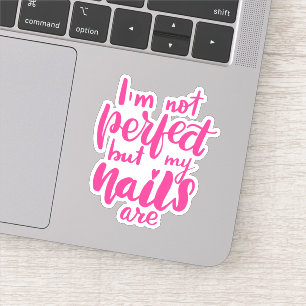 Sticker Je ne suis pas parfait, mais mes ongles sont