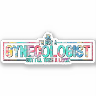 Sticker Je ne suis pas un gynécologue mais je vais jeter u