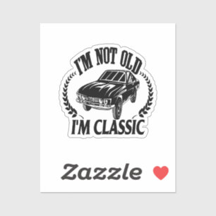 Sticker Je ne suis pas vieux Je suis classique drôle voitu