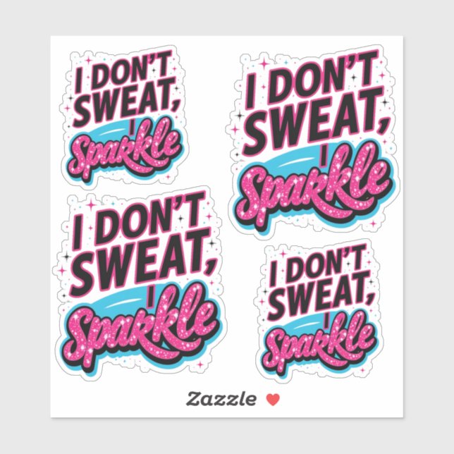 Sticker Je ne transpire pas, je scintille de plaisir (Feuille)