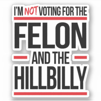 Sticker Je ne vote pas pour le criminel et la colline
