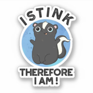 Sticker Je Pense Donc Je Suis Drôle Animal Skunk Pun