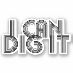 Sticker Je Peux Le Creuser