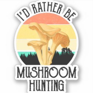 Sticker Je Préférerais Chasse Aux Champignons