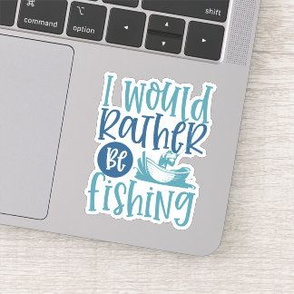 Sticker Je Préférerais Pêcher À L'Extérieur Die Cut Sticke