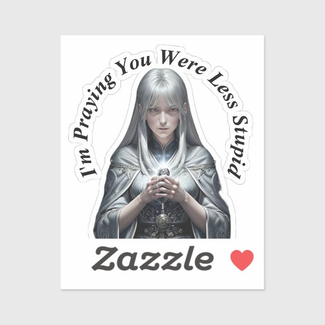 Sticker Je prie pour que tu sois moins stupide (Feuille)