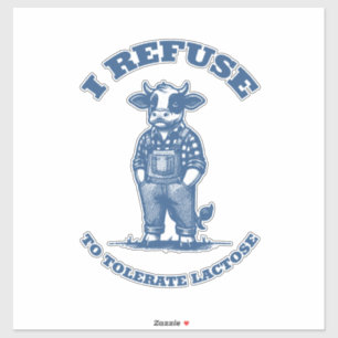 Sticker Je refuse de tolérer le lactose" Vache drôle