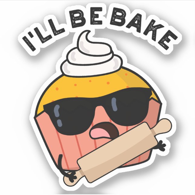 Sticker Je serai cuite amusant Cupcake Pun (Devant)